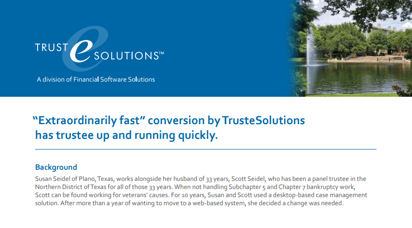 “Extraordinarily fast” conversion has trustee office up and running quickly