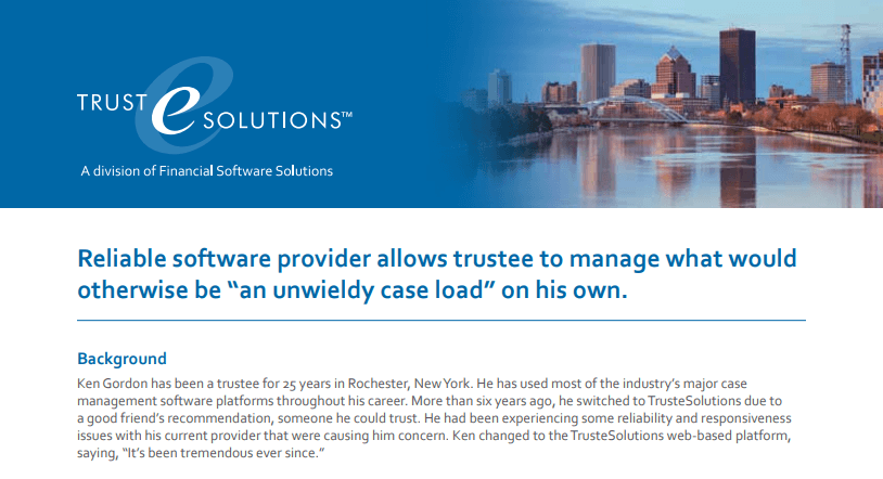Reliable software provider allows trustee to manage caseload effectively